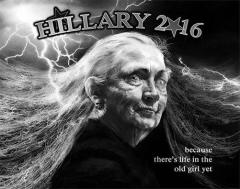 Hillary 2016 because there is still life in the old girl yet