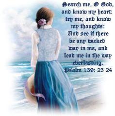 Search Me Oh God and Know My Heart Try Me and Know My Thoughts