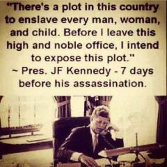 Kennedy quote on enslavement plot made  7 days before his assasination
