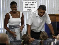 I bet you kids did not know that Michelle is a Man