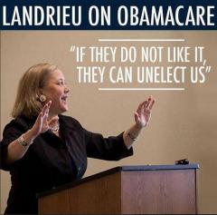 Landrieu on Obamacare If they do not like it they can unelect us GOOD YOU GOT UNELECTED