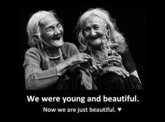we were young and beautiful now we are just beautiful