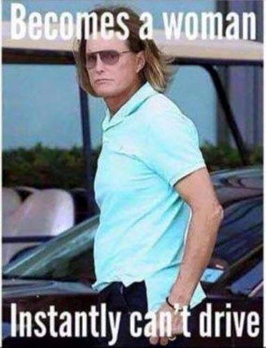 Bruce Jenner Becomes a Woman Instantly Can Not Drive