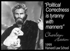 Political Correctness is Tyranny with Manners Charlton Heston quote