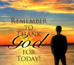 Be sure to thank God for today