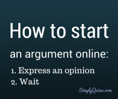 How to start an argument online 1 express opinion 2 wait
