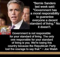 Joe Walsh quote Bernie Sanders said Government has a moral responsibility
