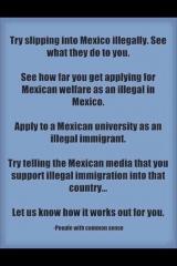 Try slipping into Mexico illegally and see what they do to you