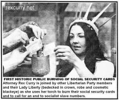 1st historic burning of social security cards Rex Curry Libertarians Lady Liberty