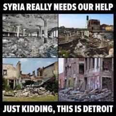 Syria needs our help WOOPS thats Detroit a Vision of Liberal Policies