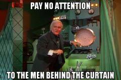 Pay No Attention to the Man Behind the Curtain
