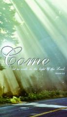 Come let us walk in the light of the Lord