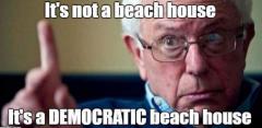 It is not a beach house it is a Democratic Beach House - Feel the Bern