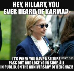 Hey Hillary you ever heard of karma