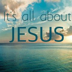 It is all about Jesus