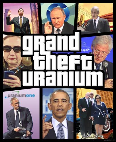 Grand Theft Uranium staring the Clinton and obama crime gang