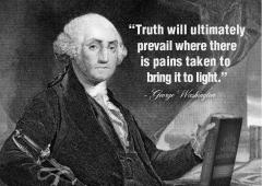 Truth will ultimately prevail George Washington Quote