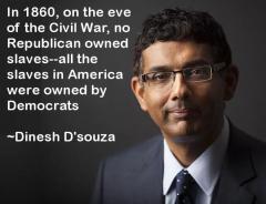 On the eve of the civil war no Republcan owned slaves all were owned by Democrats Dinesh