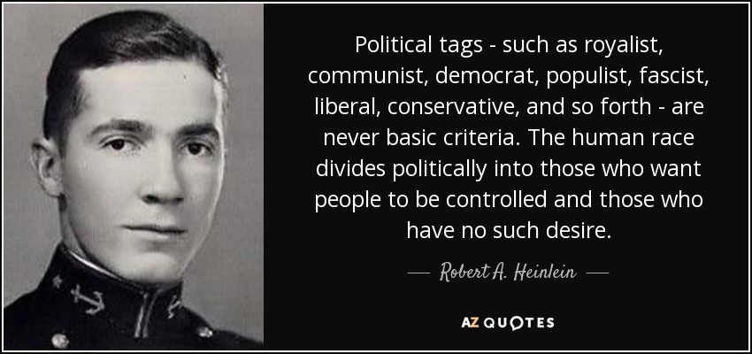 quote-political-tags-such-as-royalist-communist-democrat-populist-fascist-liberal-conservative-robert-a-heinlein-12-88-88