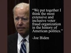 Biden admits they put together great voter fraud organization