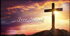 Blessed Easter - Free Indeed -