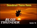 BLUE THUNDER Soundtrack Theme Remix   (Arthur B. Rubinstein)