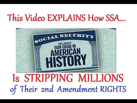 URGENT!!! - EXPLAINED - MILLIONS Stripped of 2nd Amendment by SSA - ILLEGALLY