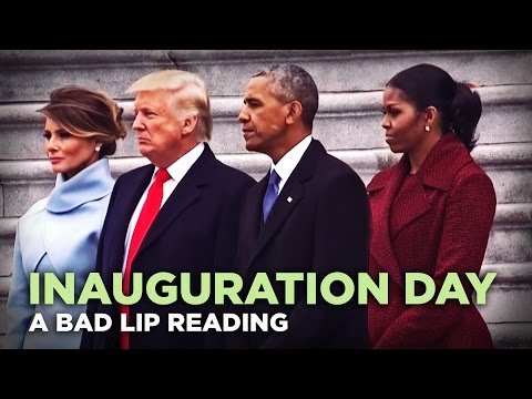 &quot;INAUGURATION DAY&quot; - A Bad Lip Reading of Donald Trump&#039;s Inauguration