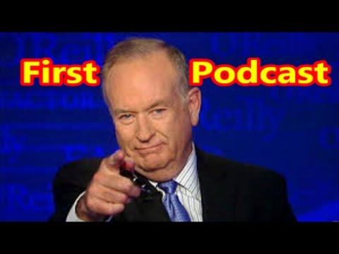 Bill O&#039;Reilly&#039;s FIRST Podcast of the No Spin News