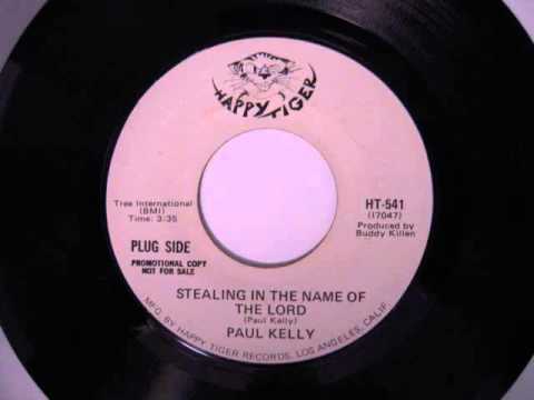 Paul Kelly- Stealing In The Name Of The Lord (Mono)