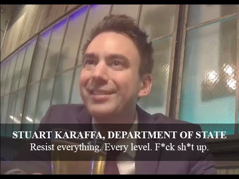 Deep State Unmasked: Stuart Karaffa from the State Dept on Hidden Cam &quot;Resist Everything&quot; &quot;I Have Nothing to Lose&quot;