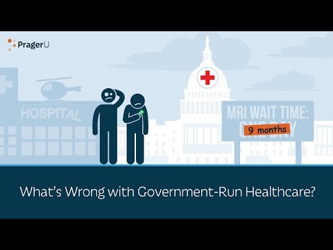 What&#039;s Wrong with Government-Run Healthcare?