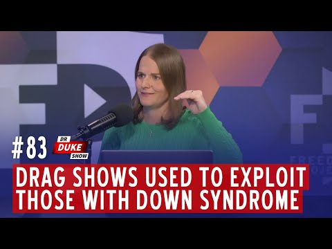 Ep. 83 - Drag Shows Used To Exploit Those With Down Syndrome