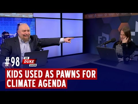 Ep. 98 - Kids Used As Pawns For Climate Agenda