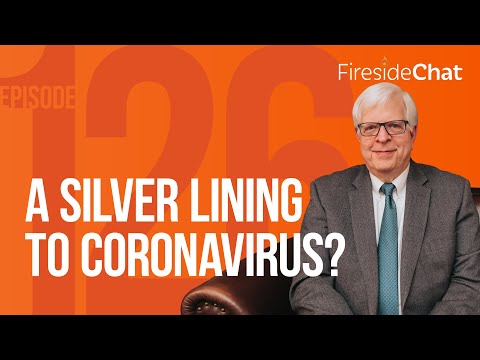 Fireside Chat Ep. 126 - A Silver Lining to Coronavirus?