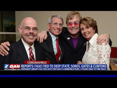 Reports: Dr. Fauci tied to Deep State, Soros, Gates &amp; Clintons