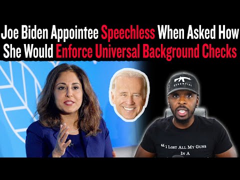 Joe Biden Appointee Speechless When Asked How She Would Enforce Universal Background Checks
