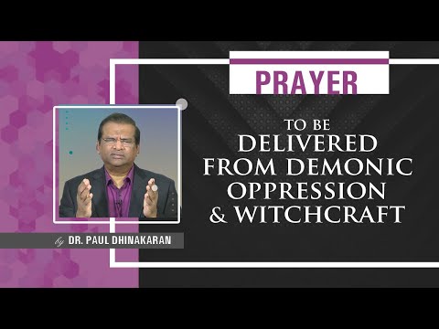 Prayer To Be Delivered From Demonic Oppression &amp; Witchcraft | Dr.Paul Dhinakaran | Jesus Calls