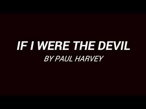 &quot;If I Were the Devil&quot; by Paul Harvey